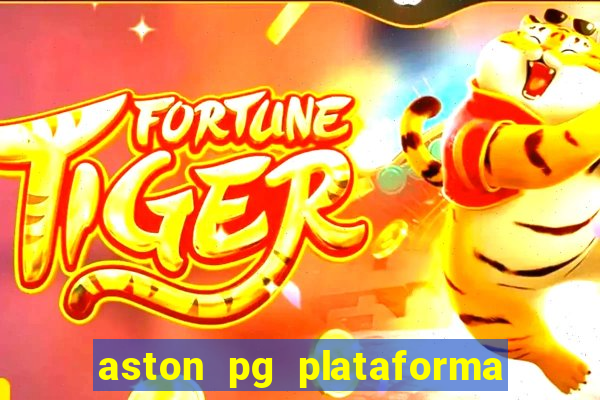 aston pg plataforma de jogos